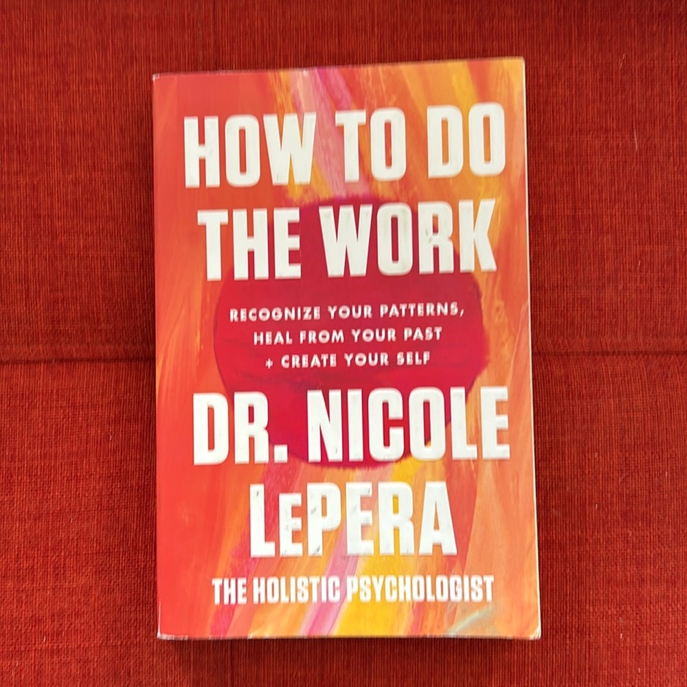 How to do the work, by Dr. Nicole LePera
